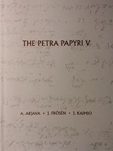 The Petra Papyri V - A. Arjava ; J. Frosen ; J. Kaimio - 9789957854379
