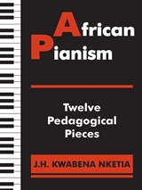 African Pianism - J H Kwabena Nketia - 9789964701475