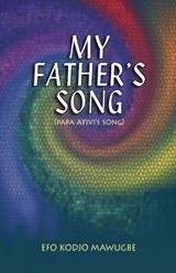 My Father's Song - MAWUGBE,  Efo Kodjo - 9789964705398