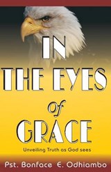 A book titled, "IN THE EYES OF GRACE": Unveiling Truth as God sees It - Francois Du Toit - 9789966069047