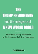 The Trump Phenomenon and the emergence of a New World Order - Yash Tandon - 9789966103796