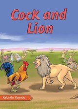 Cock and Lion - Kalundu Kyendo - 9789966470300