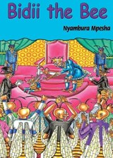 Bidii the Bee - MPESHA,  Nyambura - 9789966470645
