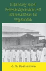 History and Development of Education in Uganda - SSEKAMWA,  J. C. - 9789970020591