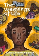 The Weavings of Life - Twasiima Patricia Bigirwa - 9789970109449