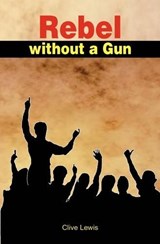 Rebel Without a Gun - Clive Lewis - 9789970250172