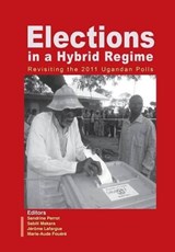 Elections in a Hybrid Regime. Revisiting the 2011 Ugandan Polls -  - 9789970253418