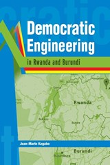 Democratic Engineering in Rwanda and Burundi - Jean-Marie Kagabo - 9789970259519