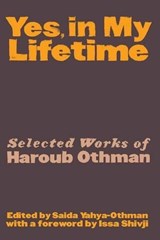 Yes  In My Lifetime. Selected works of Haroub Othman -  - 9789987082834
