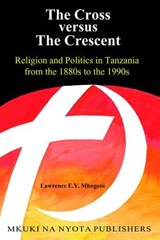 The Cross Versus the Crescent - MBOGONI,  Lawrence Ezekiel Yona - 9789987686629