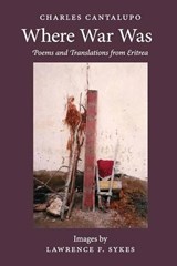 Where War Was. Poems and Translations from Eritrea - Charles Cantalupo - 9789987753611