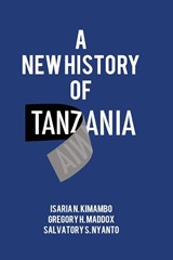 A New History of Tanzania - Isaria N Kimambo ; Gregory H Maddox ; Salvatory S Nyanto - 9789987753994