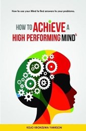 How To Achieve A High Performing Mind