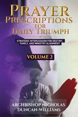 Prayer Prescriptions for Daily Triumph Volume 2 - Archbishop Nicholas Duncan-Williams - 9789988409364