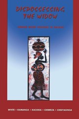 Dispossessing the Widow - Seodi Venekai-Rudo White ; Dorothy Nyakaunda Kamanga ; Tinyade Kachika - 9789990816556