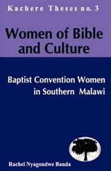 Women of Bible and Culture - Rachel Nyagondwe Banda - 9789990876024