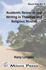 Academic Research and Writing in Theology and Religious Studies - Hany Longwe - 9789996045028