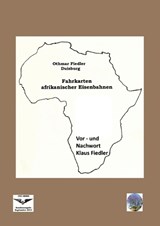 Fahrkarten afrikanischer Eisenbahnen - Othmar Fiedler - 9789996088872