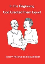 In the Beginning God Created them equal - Janet Kholowa - 9789996091049