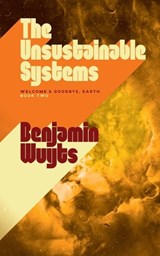 The Unsustainable Systems - Benjamin Wuyts - 9789998782938