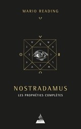 Nostradamus : les prophéties complètes - Mario Reading - 9791024220109