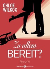Zu allem bereit? - 6 - Chloe Wilkox - 9791025730508