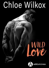 Wild Love - histoire intégrale - Chloe Wilkox - 9791025746028