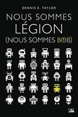 Nous sommes Bob, T1 : Nous sommes Légion (Nous sommes Bob) - Dennis E. Taylor - 9791028104832