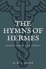 The Hymns of Hermes - G. R. S Mead - 9791029911866