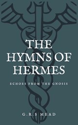 The Hymns of Hermes - G. R. S Mead - 9791029911873