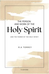 The Person and Work of The Holy Spirit - R. A Torrey - 9791029916670