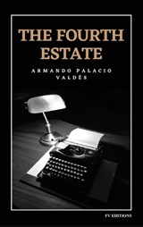 The Fourth Estate - Armando Palacio Valdés - 9791029919725