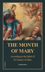 The Month of Mary, According to the Spirit of St. Francis of Sales - Don Gaspar Gilli - 9791029919961