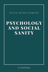 Psychology and Social Sanity - Hugo Münsterberg - 9791029920257