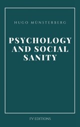 Psychology and Social Sanity - Hugo Münsterberg - 9791029920264