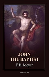 John the Baptist - Frederick Brotherton Meyer - 9791029920561