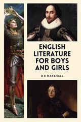 English Literature for Boys and Girls - H E Marshall - 9791029920615