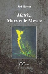 Matrix, Marx et le Messie - Jad Hatem - 9791030901139