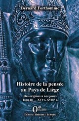 Histoire de la pensée au Pays de Liège - Bernard Forthomme - 9791030902112