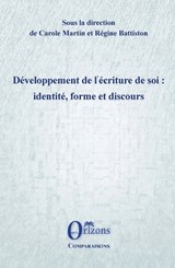 Développement de l'écriture de soi - Carole Martin ; Régine Battiston - 9791030905533