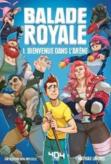 Balade Royale - Fiction jeux vidéo – Roman adolescent - Dans l'univers de Fortnite – A partir de 8 ans - Mathias Lavorel - 9791032410950