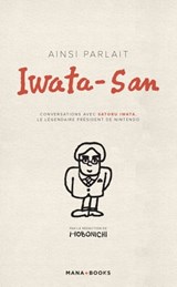 Ainsi parlait Iwata-san (ePub) - Hobonichi - 9791035502232