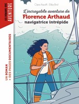 L'incroyable destin de Florence Arthaud, navigatrice intrépide - Claire Astolfi - 9791036348679