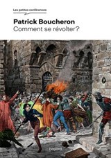Comment se révolter ? - Patrick Boucheron ; Gilberte Tsai - 9791036373091