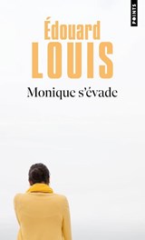 Monique s'évade - Edouard Louis - 9791041426652