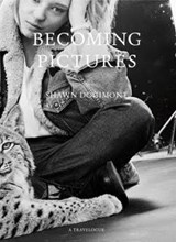 Becoming Pictures - Shawn Dogimont - 9791041510726