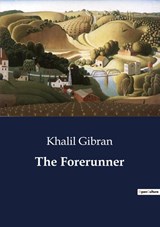 The Forerunner - Khalil Gibran - 9791041804993