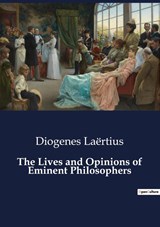 The Lives and Opinions of Eminent Philosophers - Diogenes Laërtius - 9791041805662