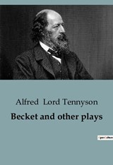 Becket and other plays - Alfred Lord Tennyson - 9791041816835