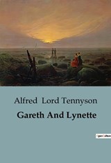 Gareth And Lynette - Alfred Lord Tennyson - 9791041817320